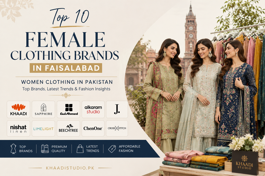 Top 10 Female Clothing Brands in Faisalabad | Women Clothing in Pakistan Guide